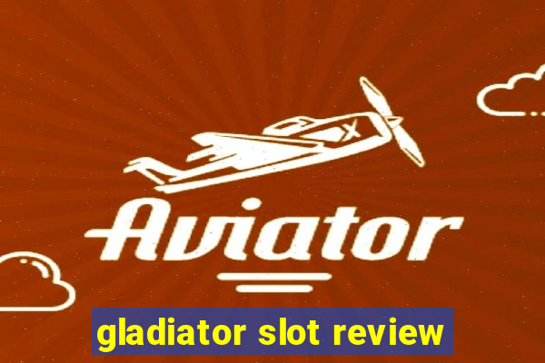 gladiator slot review