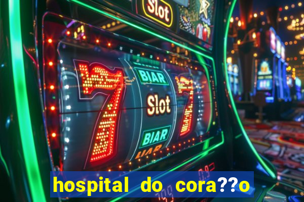 hospital do cora??o em laranjeiras