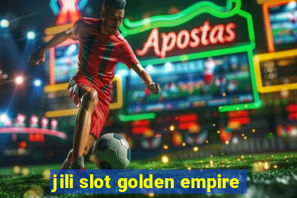 jili slot golden empire