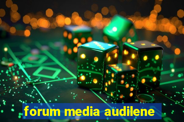 forum media audilene