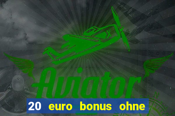 20 euro bonus ohne einzahlung casino 2022