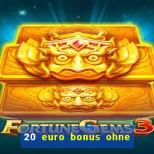 20 euro bonus ohne einzahlung casino 2022