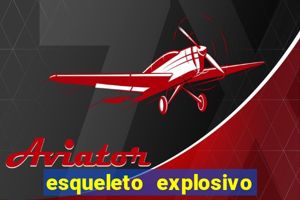 esqueleto explosivo 2 slot