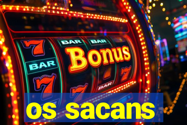 os sacans