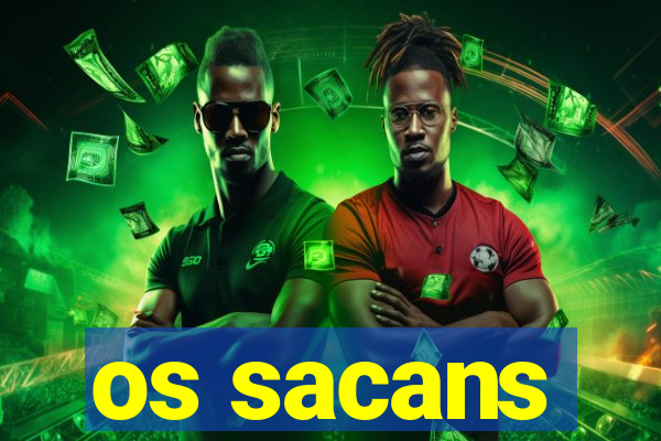 os sacans