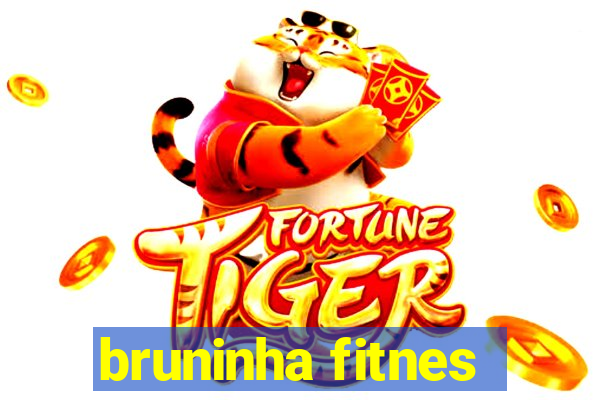 bruninha fitnes