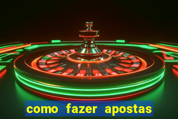 como fazer apostas em jogos de futebol