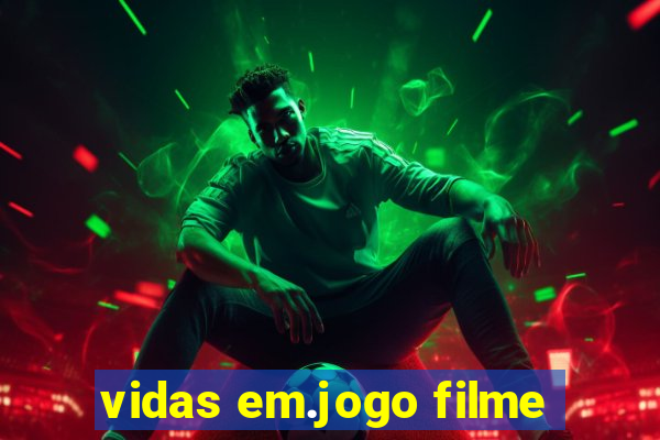 vidas em.jogo filme