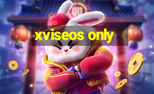 xviseos only