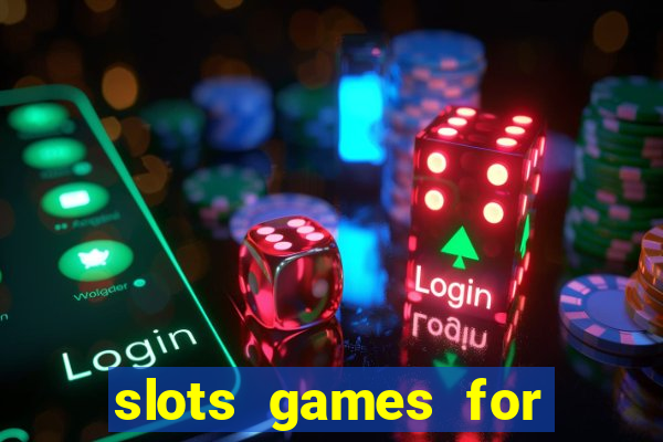 slots games for free no download