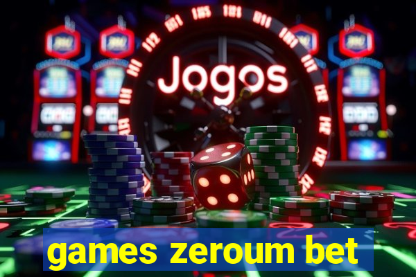 games zeroum bet