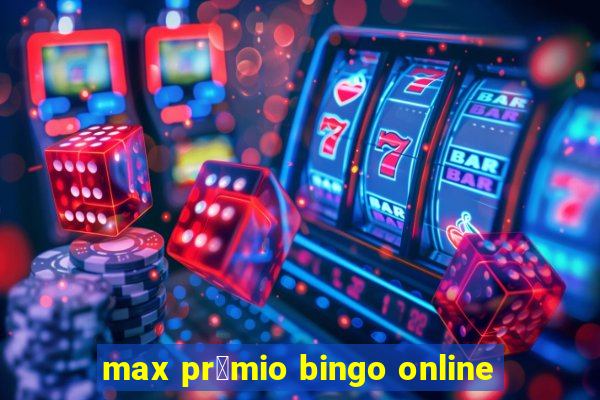 max pr锚mio bingo online