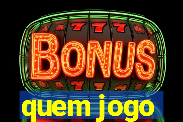 quem jogo