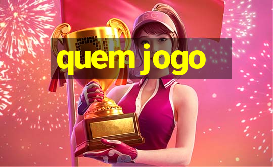 quem jogo