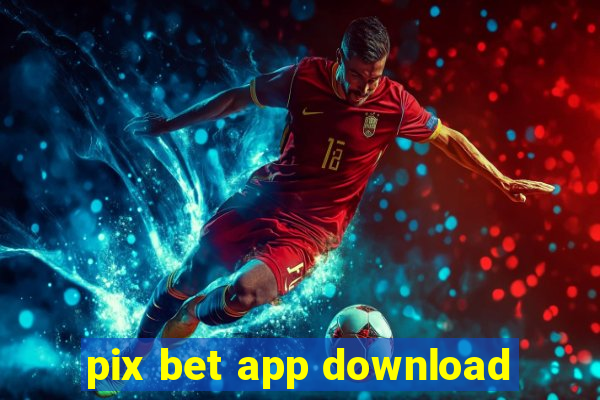 pix bet app download