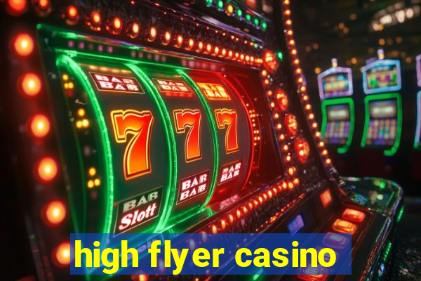 high flyer casino