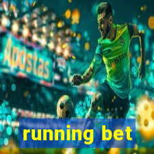 running bet