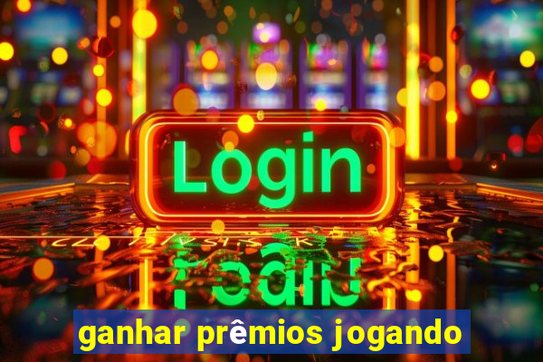 ganhar prêmios jogando