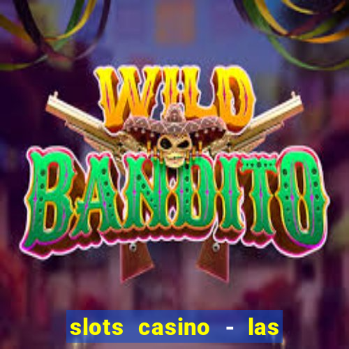 slots casino - las vegas slots