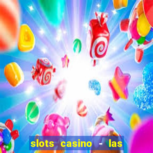 slots casino - las vegas slots