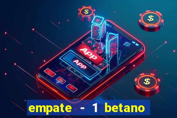 empate - 1 betano o que significa