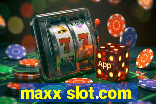 maxx slot.com