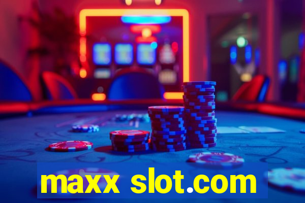 maxx slot.com