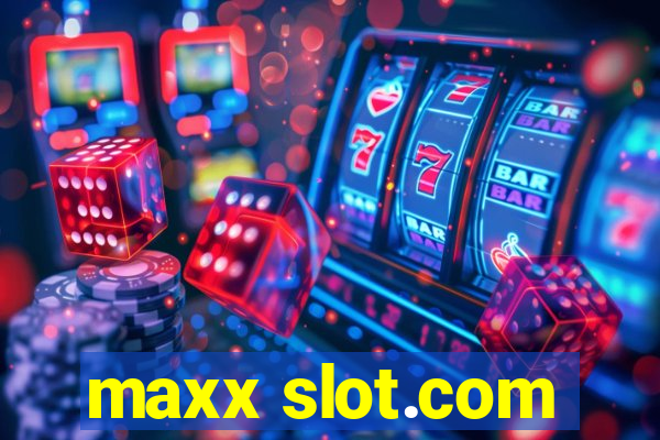 maxx slot.com