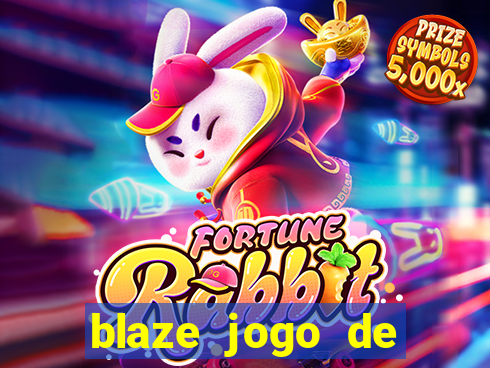 blaze jogo de ganhar dinheiro