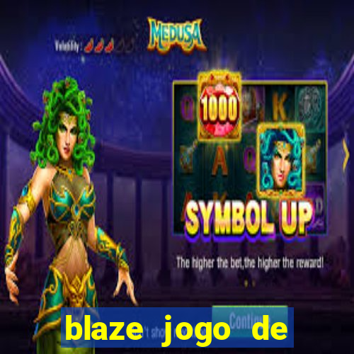 blaze jogo de ganhar dinheiro