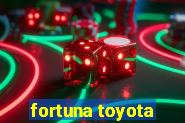 fortuna toyota