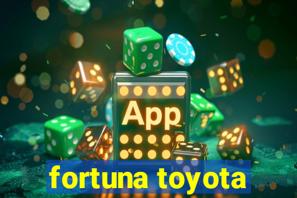 fortuna toyota