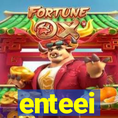 enteei