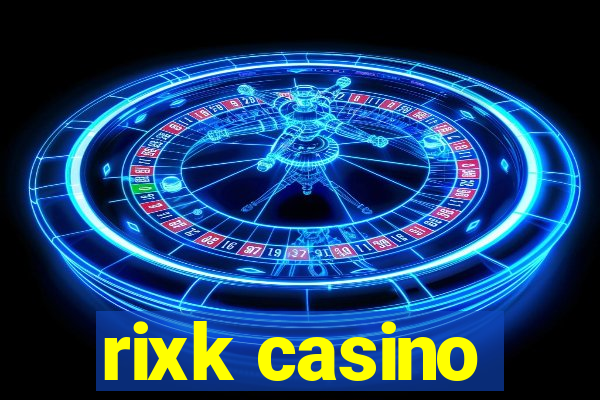 rixk casino