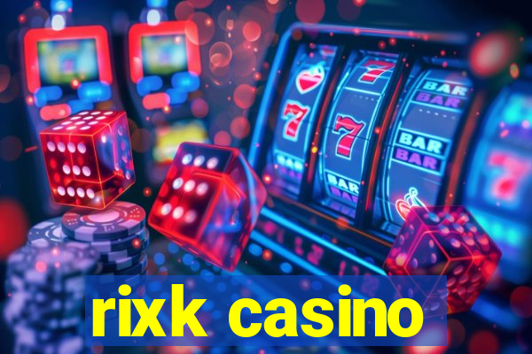 rixk casino