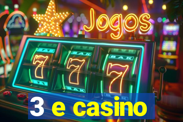 3 e casino