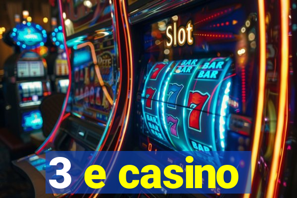 3 e casino