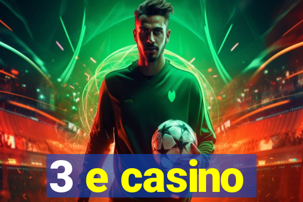 3 e casino