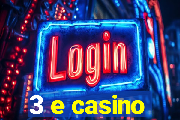 3 e casino