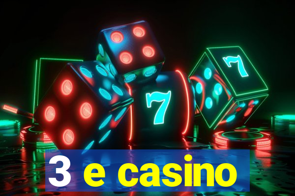 3 e casino