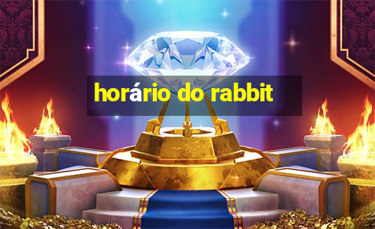 horário do rabbit