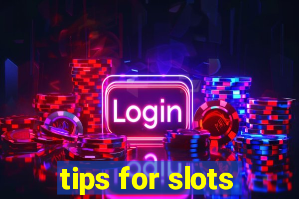 tips for slots