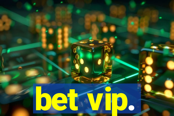 bet vip.