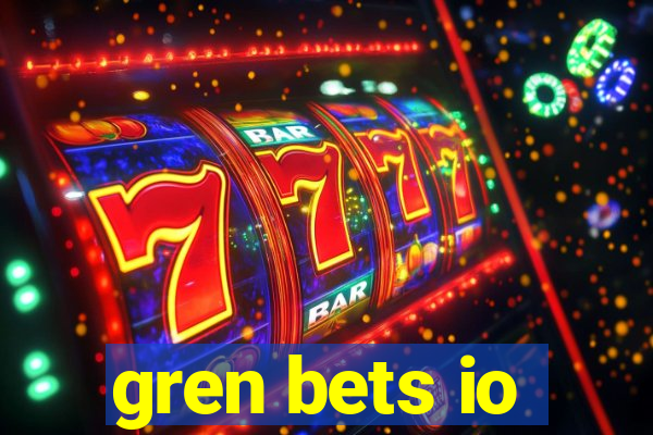 gren bets io