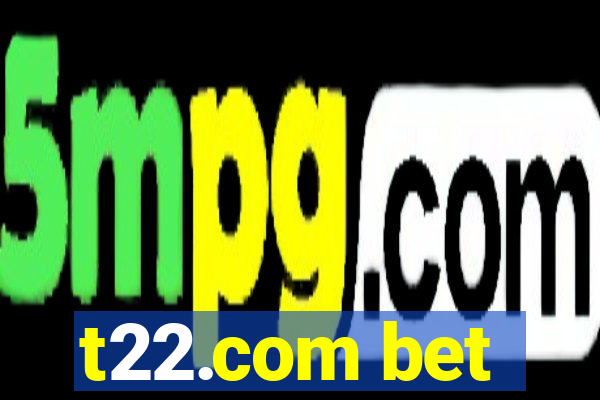 t22.com bet