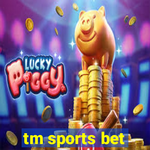 tm sports bet