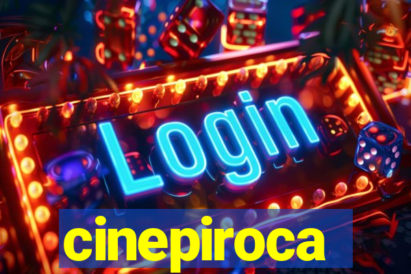 cinepiroca