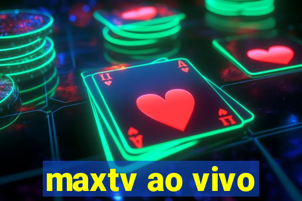 maxtv ao vivo