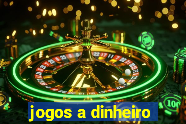 jogos a dinheiro