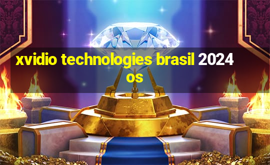 xvidio technologies brasil 2024 os